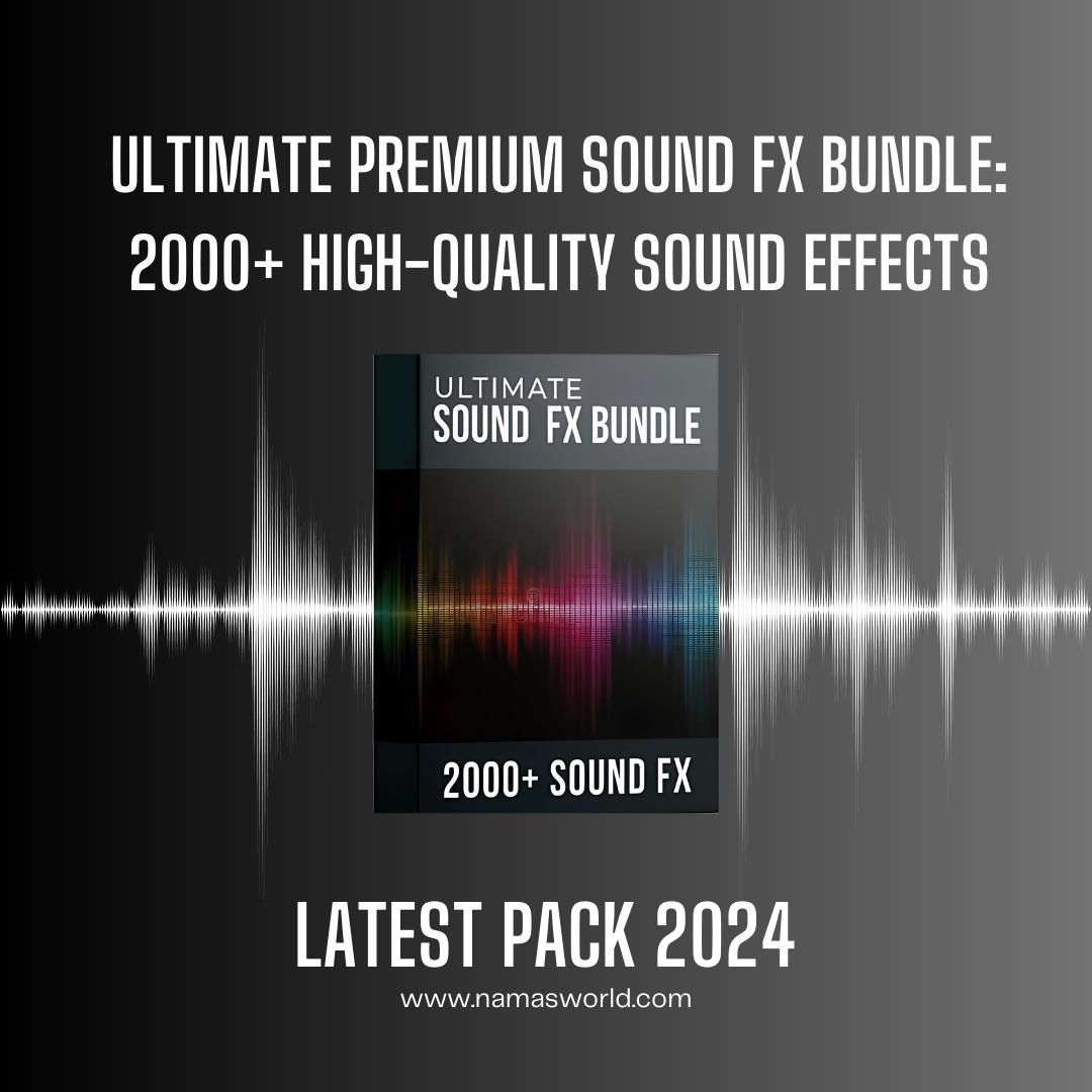 Ultimate Premium Sound FX Bundle: 2000+ High-Quality Sound Effects Namas World